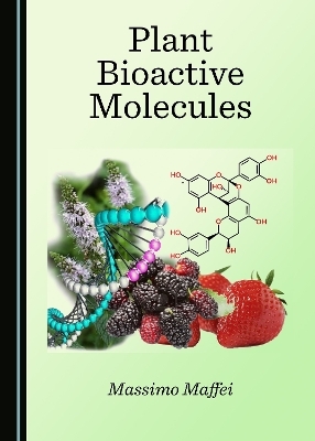 Plant Bioactive Molecules - Massimo Maffei