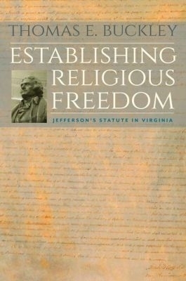 Establishing Religious Freedom - Thomas E. Buckley