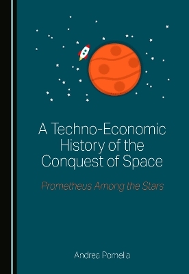A Techno-Economic History of the Conquest of Space