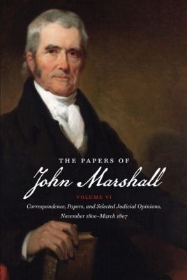 The Papers of John Marshall: Volume VI - 