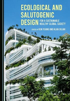Ecological and Salutogenic Design for a Sustainable Healthy Global Society - 