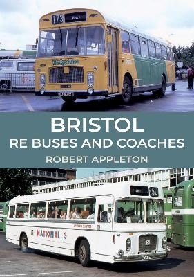 Bristol RE Buses and Coaches - Robert Appleton