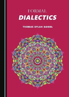 Formal Dialectics - Thomas Dylan Daniel