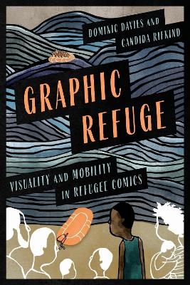 Graphic Refuge - Dominic Davies, Candida Rifkind