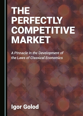 The Perfectly Competitive Market - Igor Golod