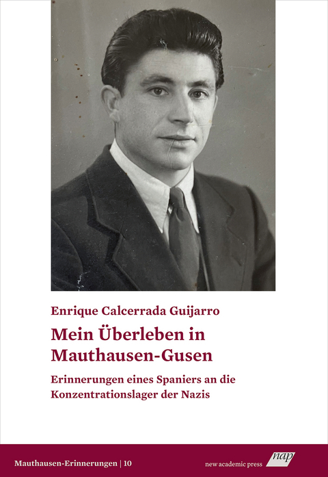 Mein &Uuml;berleben in Mauthausen-Gusen - Enrique Calcerrada