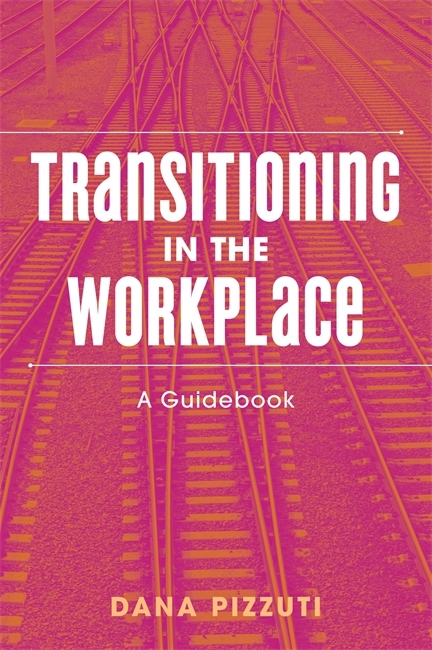 Transitioning in the Workplace - Dana Pizzuti