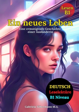 Ein neues Leben. Eine ermutigende Geschichte einer Ausländerin.