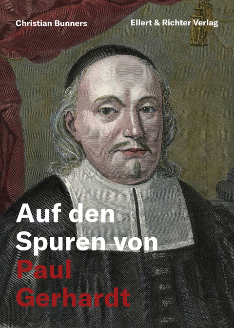 Auf den Spuren von Paul Gerhardt - Christian Bunners