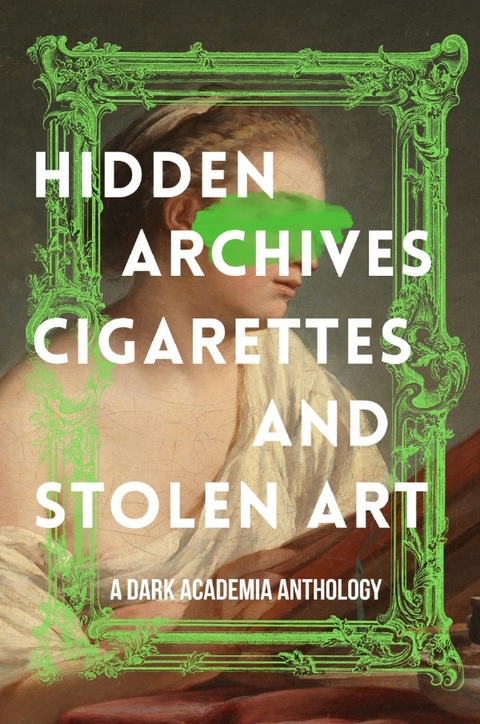 Hidden Archives, Cigarettes and Stolen Art - Charlotte Horvat, Katharina Sutherland, Lydia Szyra