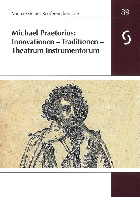 Michael Praetorius: Innovationen - Traditionen - Theatrum Instrumentorum - 