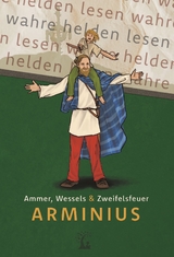 Arminius - Der Befreier Germaniens - Linus Ammer, Till-Lucas Wessels