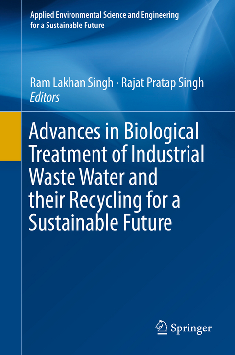 Advances in Biological Treatment of Industrial Waste Water and their Recycling for a Sustainable Future - 