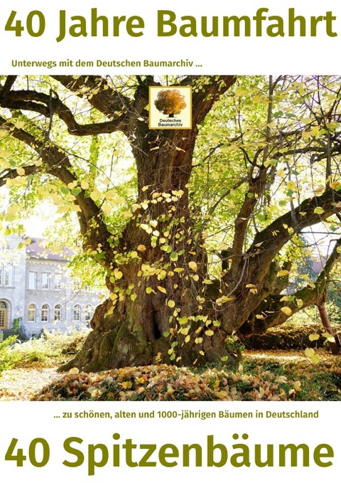 40 Jahre Baumfahrt - 40 Spitzenb&auml;ume - Stefan K&uuml;hn