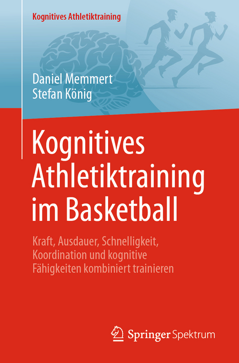 Kognitives Athletiktraining im Basketball - Daniel Memmert, Stefan König