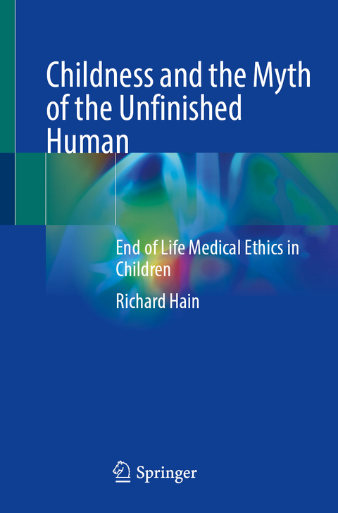 Childness and the Myth of the Unfinished Human - Richard Hain