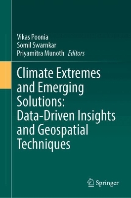 Climate Extremes and Emerging Solutions: Data-Driven Insights and Geospatial Techniques