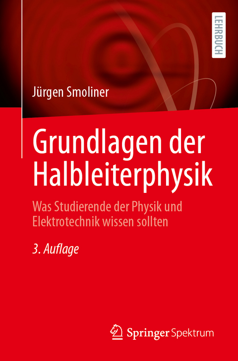 Grundlagen der Halbleiterphysik - Jürgen Smoliner