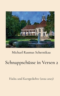 Schnappsch&uuml;sse in Versen 2 - Michael Rasmus Schernikau