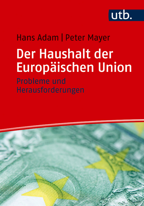 Der Haushalt der Europ&auml;ischen Union - Hans Adam, Peter Mayer