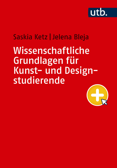 Wissenschaftliche Grundlagen f&uuml;r Kunst- und Designstudierende - Saskia Ketz, Jelena Bleja
