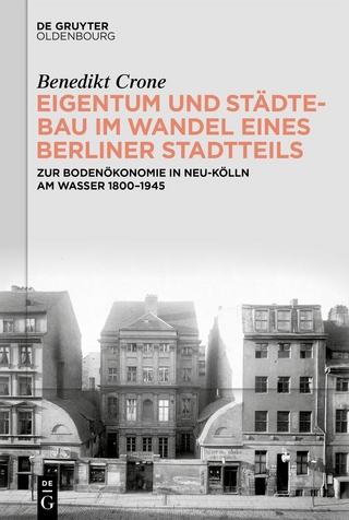 Eigentum und Städtebau im Wandel eines Berliner Stadtteils
