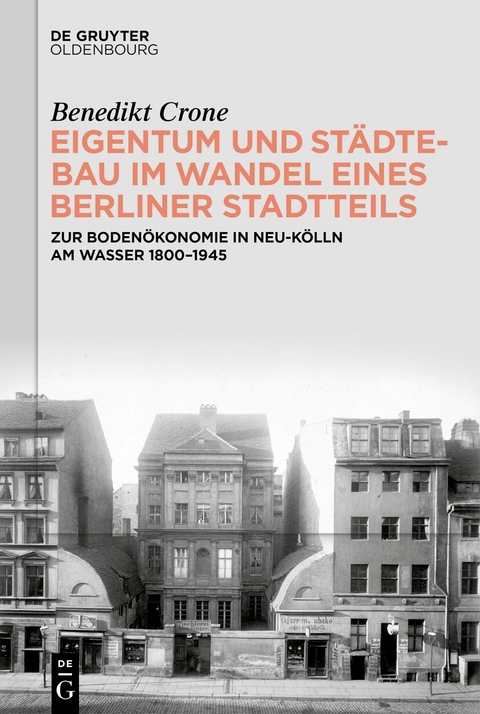 Eigentum und St&auml;dtebau im Wandel eines Berliner Stadtteils - Benedikt Crone