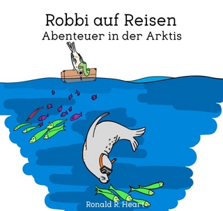 Robbi auf Reisen / Abenteuer in der Arktis