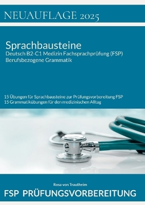 Sprachbausteine Deutsch B2-C1 Medizin Fachsprachprüfung (FSP) + Berufsbezogene Grammatik