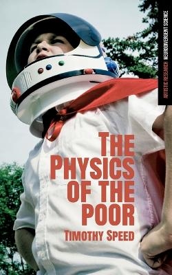 The Physics of the Poor - Timothy Speed