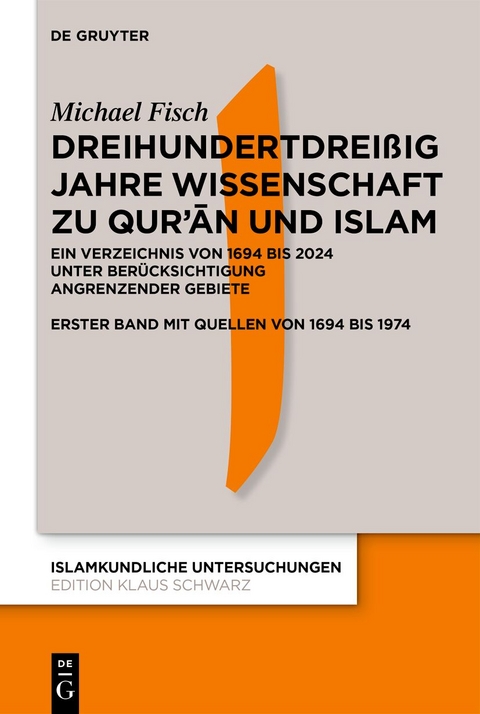 Dreihundertdrei&szlig;ig Jahre Wissenschaft zu Qur&rsquo;ān und Islam - Michael Fisch