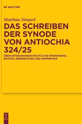 Das Schreiben der Synode von Antiochia 324/25 - Matthias Simperl
