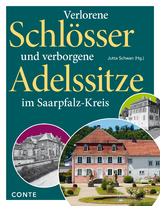 Verlorene Schl&ouml;sser und verborgene Adelssitze im Saarpfalz-Kreis - 
