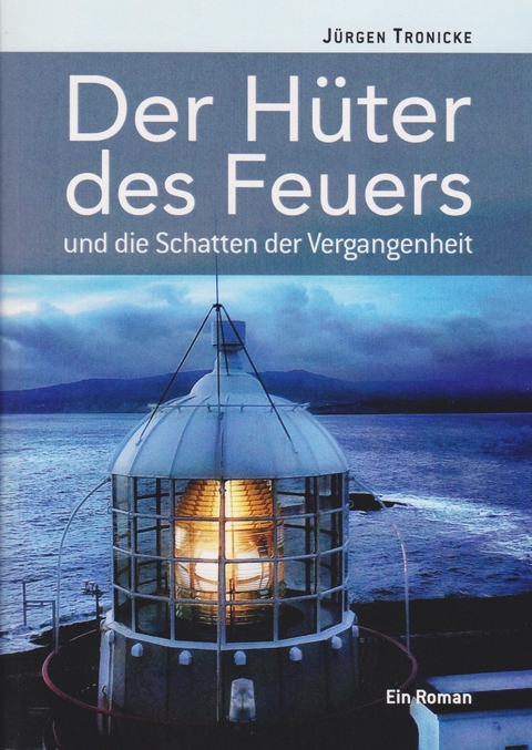 Der H&uuml;ter des Feuers - J&uuml;rgen Tronicke