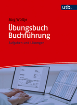 &Uuml;bungsbuch Buchf&uuml;hrung - J&ouml;rg W&ouml;ltje