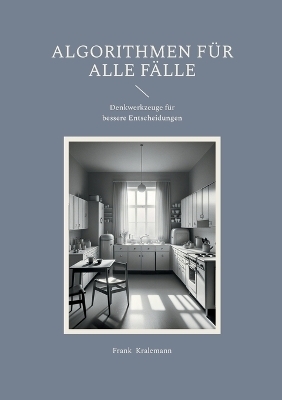 Algorithmen für alle Fälle - Frank Kralemann