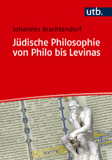 J&uuml;dische Philosophie von Philo bis Levinas - Johannes Brachtendorf