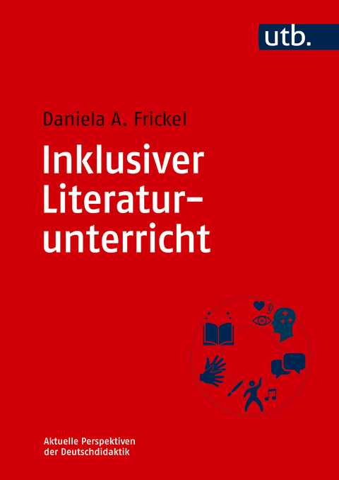 Inklusiver Literaturunterricht - Daniela A. Frickel