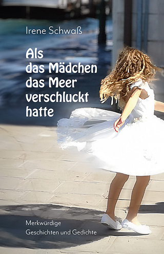 Als das Mädchen das Meer verschluckt hatte