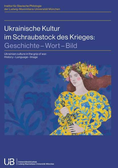Ukrainische Kultur im Schraubstock des Krieges - Olena Novikova Schweier;  Ulrich