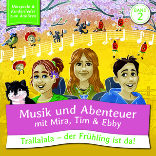 Musik und Abenteuer mit Mira, Tim & Ebby