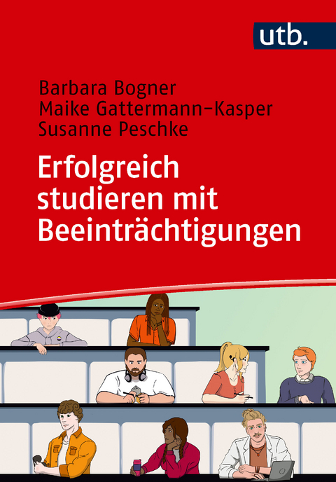Erfolgreich studieren mit Beeinträchtigungen - Barbara Bogner, Maike Gattermann-Kasper, Susanne Peschke