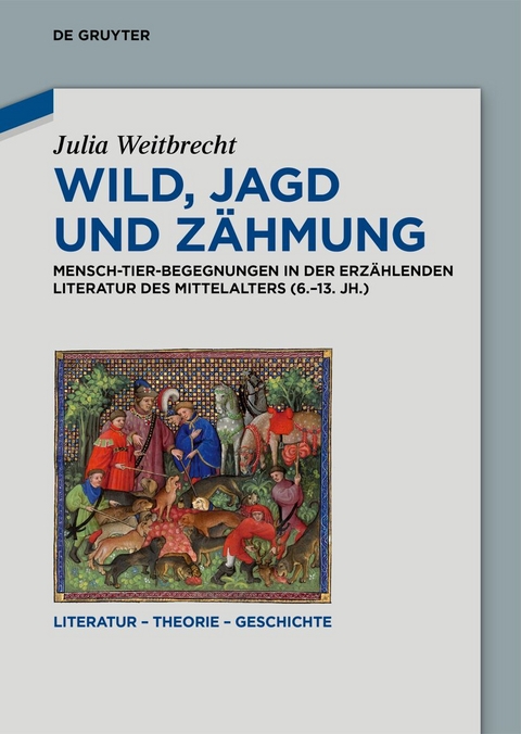 Wild, Jagd und Zähmung - Julia Weitbrecht