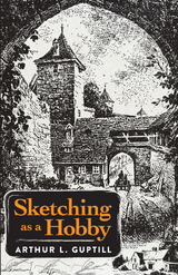 Sketching as a Hobby -  Arthur L. Guptill