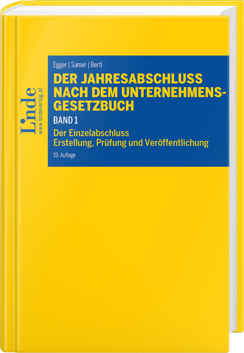 Der Jahresabschluss nach dem Unternehmensgesetzbuch, Band 1 - Anton Egger, Romuald Bertl, Klaus Hirschler, Stéphanie Mittelbach-Hörmanseder