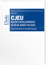 CJEU - Recent Developments in Value Added Tax 2024 - Kofler, Georg; Lang, Michael; Pistone, Pasquale; Rust, Alexander; Schuch, Josef; Spies, Karoline; Staringer, Claus; Szudoczky, Rita; Kuniga, Ilze; Sanchez, Antonio Victoria