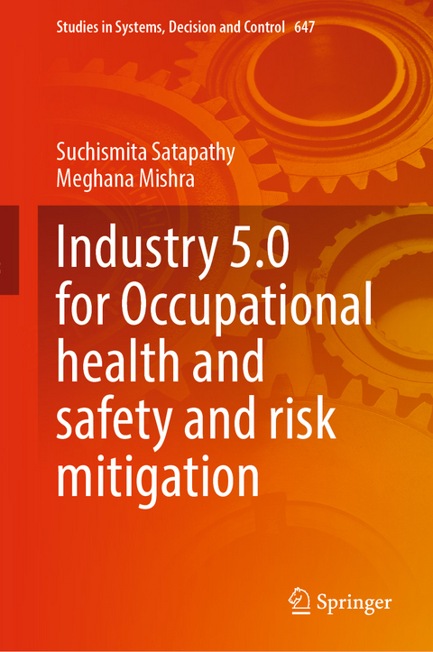 Industry 5.0 for Occupational Health and Safety and Risk Mitigation - Suchismita Satapathy, Meghana Mishra