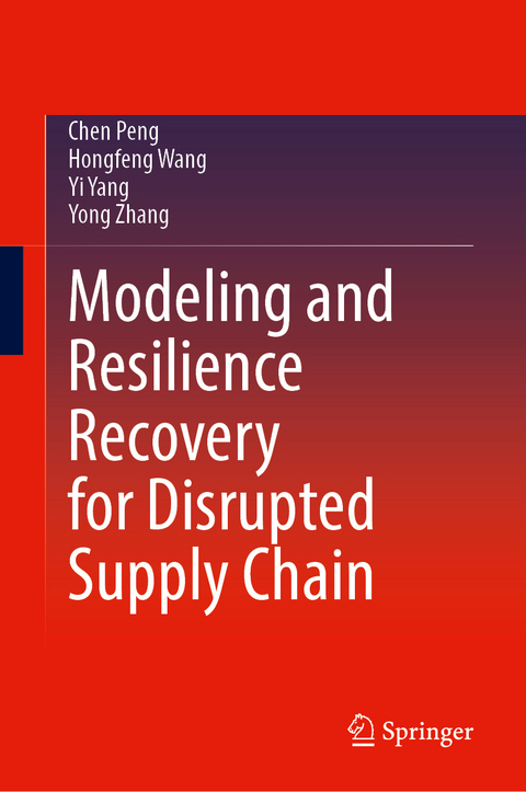 Modeling and Resilience Recovery for Disrupted Supply Chain - Chen Peng, Hongfeng Wang, Yi Yang, Yong Zhang