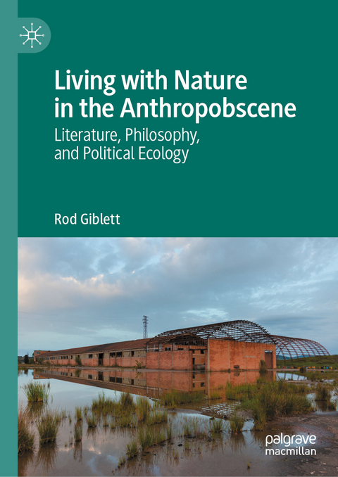 Living with Nature in the Anthropobscene - Rod Giblett