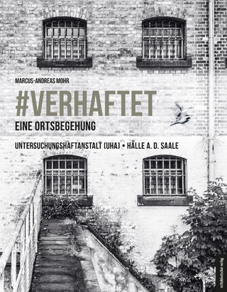 #verhaftet – Eine Ortsbegehung
